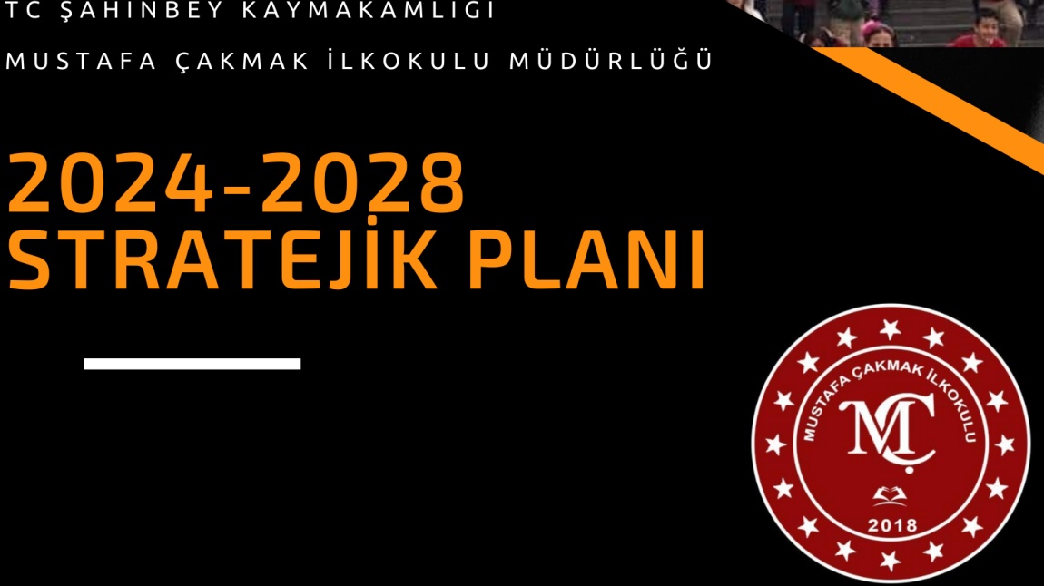 MUSTAFA ÇAKMAK İLKOKULU 2024-2028 STRATEJİK PLANI